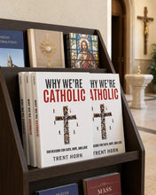 Why We're Catholic: Our Reasons For Faith, Hope, And Love