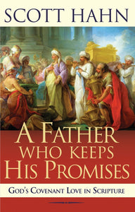A Father Who Keeps His Promises: God’s Covenant Love in Scripture