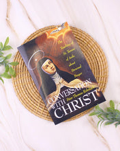 Conversation with Christ: The Teachings of St. Teresa of Avila about Personal Prayer