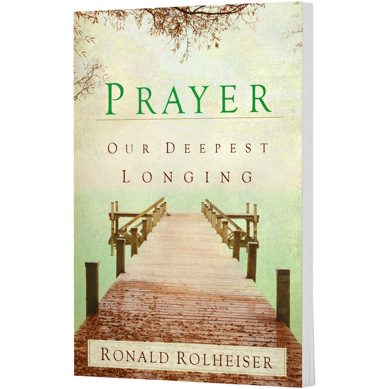 Prayer: Our Deepest Longing