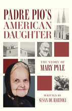 Padre Pio’s American Daughter: The Story of Mary Pyle