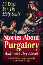 Stories About Purgatory and What They Reveal: 30 Days for the Holy Souls
