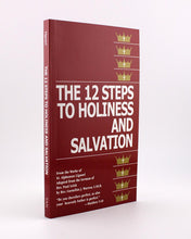 The 12 Steps to Holiness and Salvation