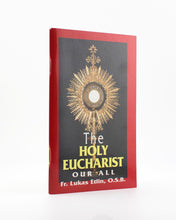 The Holy Eucharist: Our All