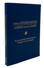 Total Consecration to Jesus Through Mary
