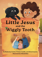 Little Jesus and the Wiggly Tooth