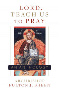 LORD, TEACH US TO PRAY: AN ATHOLOGY