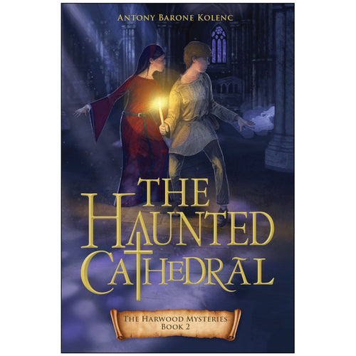 The Haunted Cathedral: The Harwood Mysteries Book 2