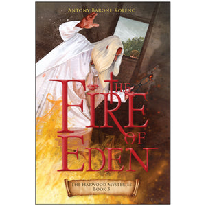 The Fire of Eden: The Harwood Mysteries Book 3