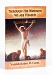 THROUGH HIS WOULDS WE ARE HEALED - 116-04 - Catholic Book & Gift Store 