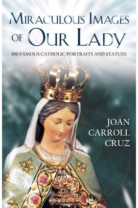 MIRACULOUS IMAGES OF OUR LADY - 1222 - Catholic Book & Gift Store 