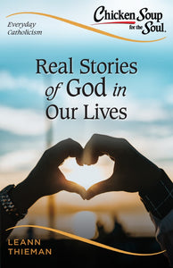 Everyday Catholicism: Real Stories of God in Our Lives