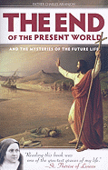 THE END OF THE PRESENT WORLD - 1933184388 - Catholic Book & Gift Store 