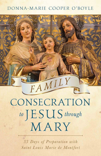 FAMILY CONSECRATION TO JESUS THROUGH MARY
