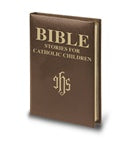 BIBLE STORIES FOR CATHOLIC CHILDREN - 2697 - Catholic Book & Gift Store