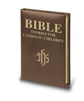 BIBLE STORIES FOR CATHOLIC CHILDREN - 2697 - Catholic Book & Gift Store 