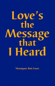 Love Is The Message That I Heard