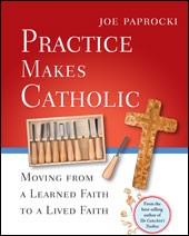 PRACTICE MAKES CATHOLIC - 33227 - Catholic Book & Gift Store