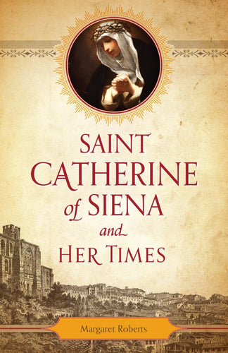 SAINT CATHERINE OF SIENA AND HER TIMES