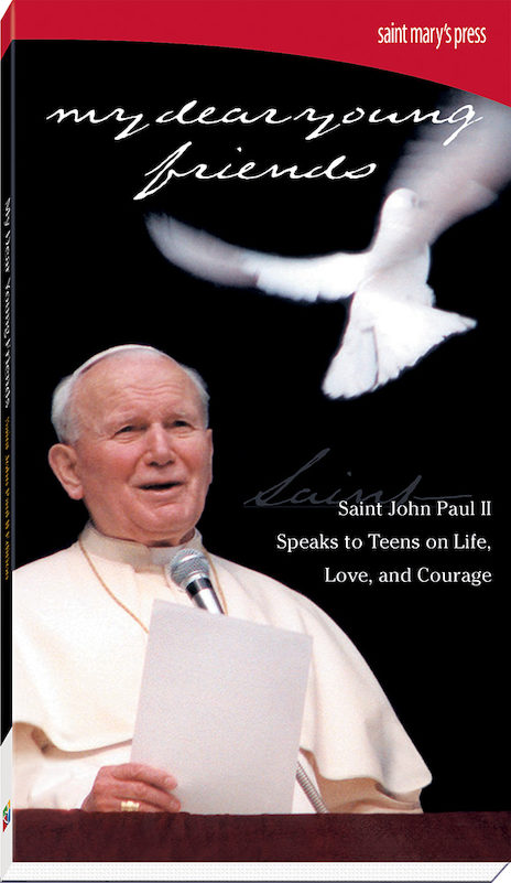 My Dear Young Friends: Saint John Paul II Speaks to Teens on Life, Love, and Courage