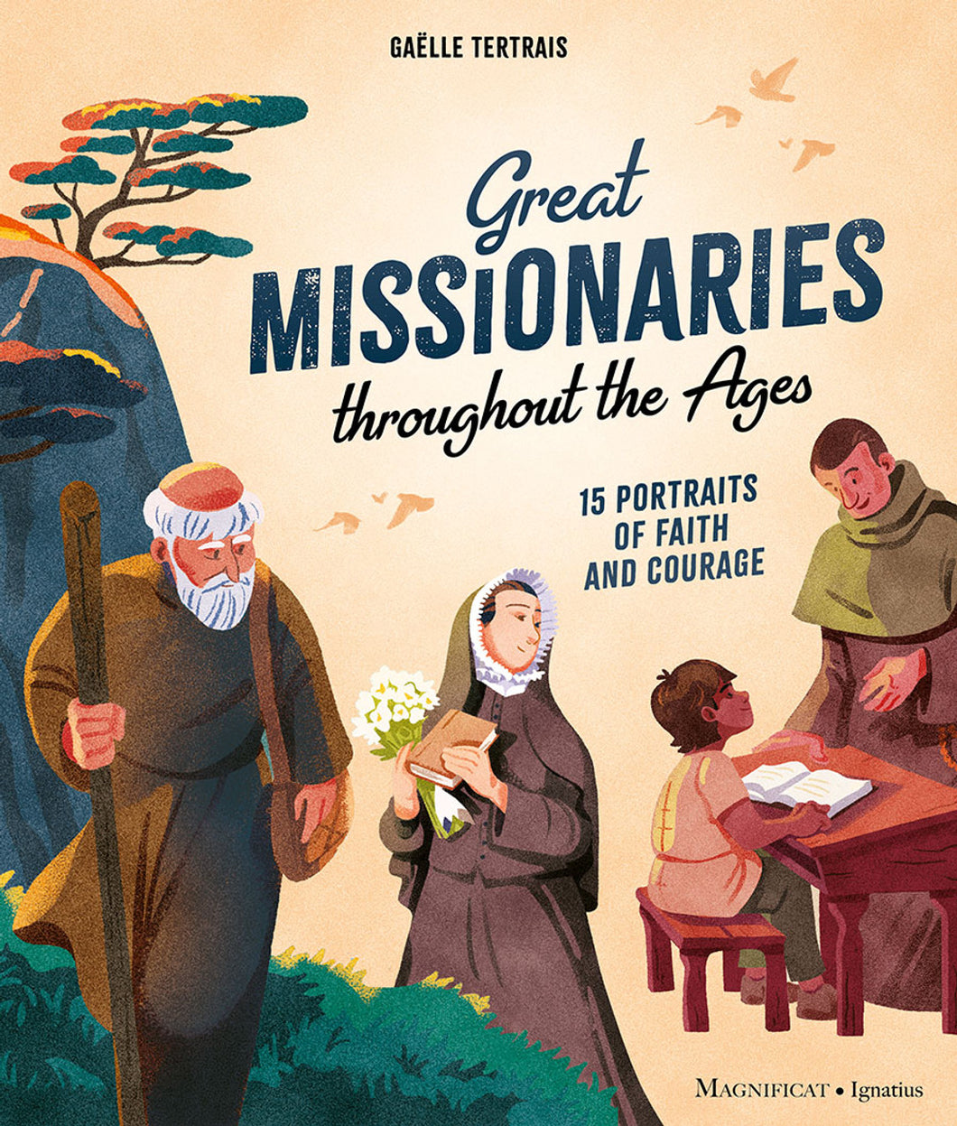 Great Missionaries throughout the Ages: 15 Portraits of Faith and Courage