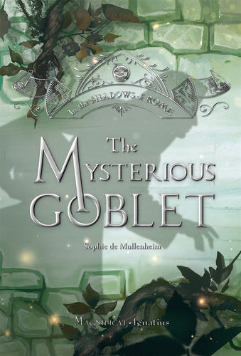 The Mysterious Goblet: In the Shadows of Rome - Vol. 3