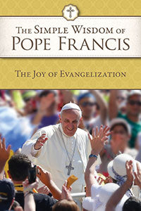 SIMPLE WISDOM OF POPE FRANCIS - 7-452 - Catholic Book & Gift Store 