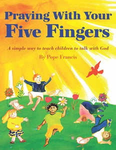 PRAYING WITH YOUR FINGERS - 709887046865 - Catholic Book & Gift Store 