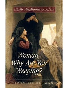 WOMAN, WHY ARE YOU WEEPING? - 815607 - Catholic Book & Gift Store 