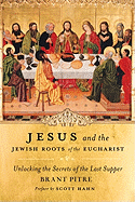 JESUS AND THE JEWISH ROOTS OF THE EUCHARIST - 9780385531849 - Catholic Book & Gift Store 
