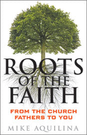 ROOTS OF THE FAITH - 9780867169386 - Catholic Book & Gift Store 
