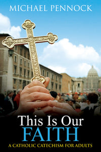 THIS IS OUR FAITH - 9780877936534 - Catholic Book & Gift Store 