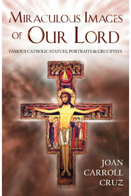 MIRACULOUS IMAGES OF OUR LORD - 9780895554963 - Catholic Book & Gift Store 