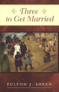 THREE TO GET MARRIED - 9780933932876 - Catholic Book & Gift Store 