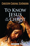 TO KNOW JESUS AS THE CHRIST - 9781586177928 - Catholic Book & Gift Store 
