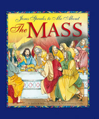 JESUS SPEAKS TO ME ABOUT THE MASS - 9781593251826 - Catholic Book & Gift Store