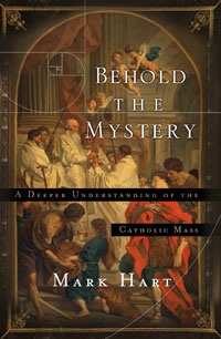 BEHOLD THE MYSTERY - 9781593252281 - Catholic Book & Gift Store