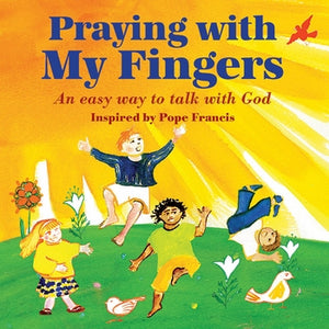 PRAYING WITH MY FINGERS - 9781612615257 - Catholic Book & Gift Store 