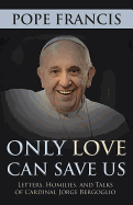 ONLY LOVE CAN SAVE US - 9781612787411 - Catholic Book & Gift Store 