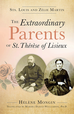 EXTRAORDINARY PARENTS OF ST. THERESE OF LISIEUX - 9781612789644 - Catholic Book & Gift Store
