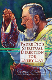 PADRE PIO'S SPIRITUAL DIRECTION FOR EVERY DAY - 9781616360054 - Catholic Book & Gift Store