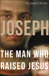JOSEPH, THE MAN WHO RAISED JESUS - 9781616365530 - Catholic Book & Gift Store
