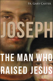 JOSEPH, THE MAN WHO RAISED JESUS - 9781616365530 - Catholic Book & Gift Store 