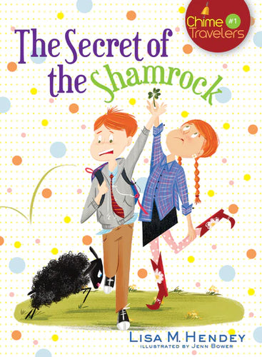 The Secret of the Shamrock: Volume 1 (Chime Travelers #1)