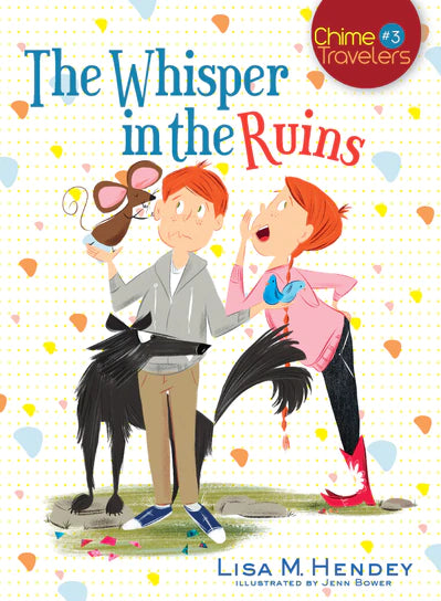 The Whisper in the Ruins: Volume 3 (Chime Travelers #3)