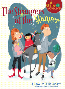The Strangers at the Manger: Volume 5 (Chime Travelers #5)