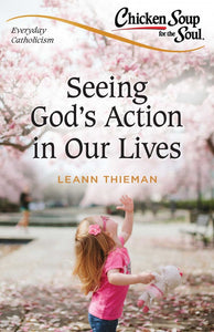 EVERYDAY CATHOLICISM 1: SEEING GOD'S ACTION IN OUR LIVES