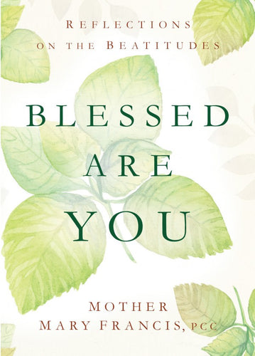 BLESSED ARE YOU: REFLECTIONS ON THE BEATITUDES