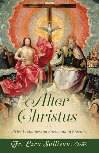 Alter Christus: Priestly Holiness on Earth and in Eternity