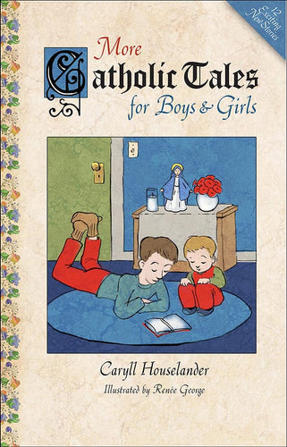 More Catholic Tales for Boys and Girls